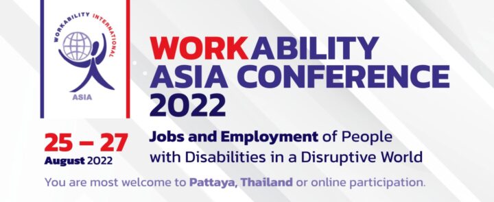 WORKABILITY ASIA CONFERENCE 2022 25-27 August 2022